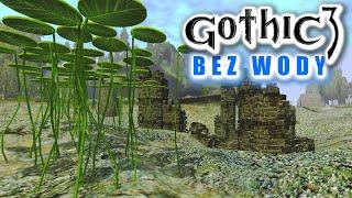 Gothic 3 - USUWAMY WODĘ Z GRY