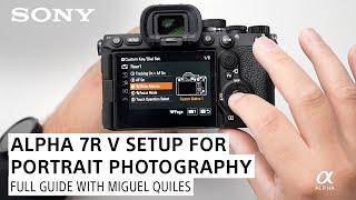 Alpha 7R V Setup for Portrait Photography with Miguel Quiles