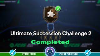 Ultimate Succession Challenge 2 SBC Completed - Cheap Solution & Tips - FC 25