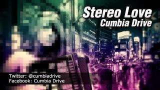 Stereo Love - Cumbia Drive