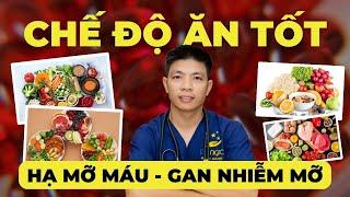 Chế Độ Ăn Tốt Nhất Giúp Hạ Mỡ Máu Và Gan Nhiễm Mỡ Ngay Tại Nhà | Dr Ngọc