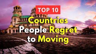 Top 10 countries people regret moving to in 2024 ||Explore Horizon