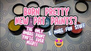 BORN PRETTY PAT PAINTS! | THIS BRAND IS JUST KILLING IT RIGHT NOW!!