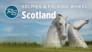 Falkirk, Scotland: The Kelpies and the Falkirk Wheel - Rick Steves’ Europe Travel Guide