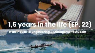 1.5 Years in the Life of an Industrial Engineering Student ️ (EP. 22)