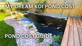 HOW MUCH DID MY DREAM KOI POND COST?