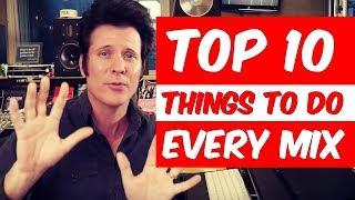 Top 10 Things To Do Every Mix - Warren Huart: Produce Like A Pro