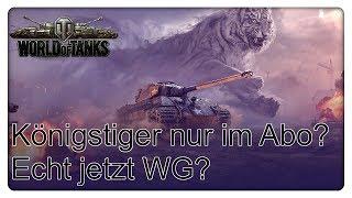 King Tiger (C) nur im Abo? Echt jetzt WG? [Kommentar]