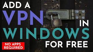 How to Add Free VPN in Windows (2020) | No Apps Needed for Windows 10 VPN | (yes, it's really free)