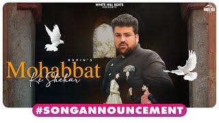 #SongAnnouncement | Mohabbat Ke Shehar | Rupin | Rel on 2 March | White Hill Beats