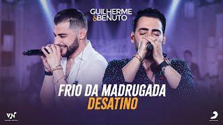 Guilherme e Benuto - Frio da Madrugada / Desatino (DVD AMANDO BEBENDO E SOFRENDO)