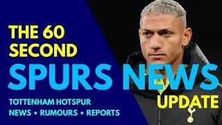 THE 60 SECOND SPURS NEWS UPDATE: Interest in Richarlison, Club to Back Ange, Phillips, U21s, Son