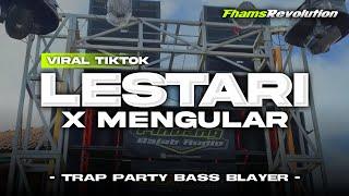 DJ LESTARI X MENGULAR • STYLE TRAP PARTY BASS BLAYER | FHAMS REVOLUTION