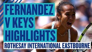 Fantastic Fernandez! | Highlights - Fernandez v Keys | Rothesay International Eastbourne