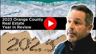 2023 Orange County Real Estate Market Year in Review | Marcus Skenderian