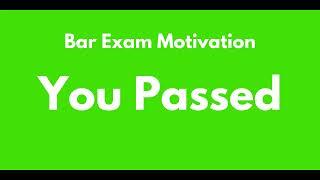 Bar Exam Motivation You Passed