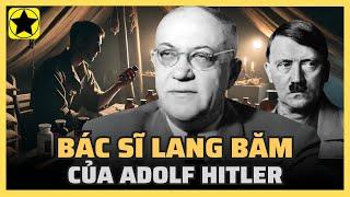 Theodor Morell - Vị bác sĩ đặc biệt của Hitler