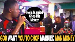 God Wants You To Chop Married Man Money | Prophet Tell Female Member