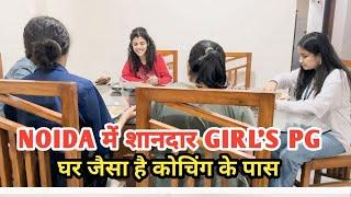 GIRL'S PG NEAR DRISHTI IAS NOIDA | GIRL`S PG IN NOIDA NEAR DRISHTI IAS COACHING शानदार है घर जैसा PG