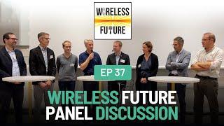 Ep 37. Wireless Future Panel Discussion (Live Podcast) [Wireless Future Podcast]