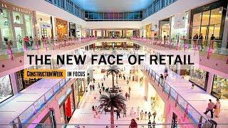 Construction Week In Focus | S02E14: The new face of retail