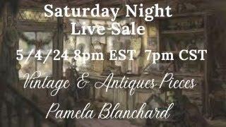 ANTIQUES & VINTAGE FROM PAM'S PERSONAL COLLECTION & MORE - SATURDAY NIGHT LIVE SALE
