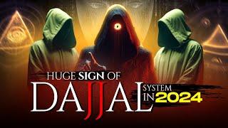 HUGE SIGN OF DAJJAL SYSTEM IN 2024