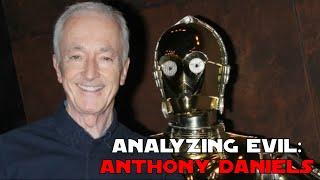 Analyzing Evil: Anthony Daniels From Star Wars