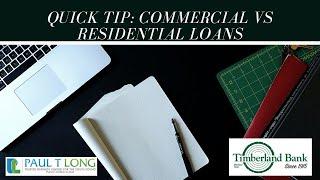 Quick Tip: Commercial vs Residential Loans