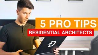 RESIDENTIAL ARCHITECTURE ARCHITECT TIPS