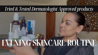 TRIED & TESTED DERMATOLOGIST APPROVED SKINCARE | EVENING SKINCARE ROUTINE