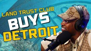 Land Trust Club Buys Detroit with Coach Damont