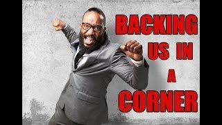 Tariq Nasheed: Backing Us in a Corner