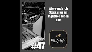 #47 Wie wende ich Stoizismus im täglichen Leben an?