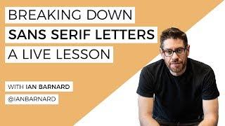 The Basics Of Sans Serif Lettering- LIVE lesson with Ian Barnard