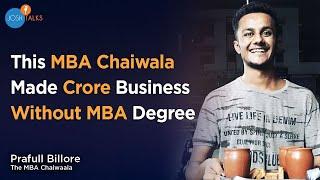 Prafull Billore MBA Chai Wala Story on Josh Talks | How I Made Crore Business Without MBA Degree