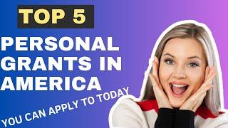 Unveiling America's Easiest Personal Grants Top 5 Opportunities