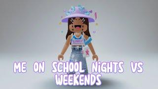 Me On School Nights VS Weekends  ~Roblox Meme 2022~ Fufu Unicorn 