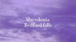 Bedford falls-macedonia(lyrics)