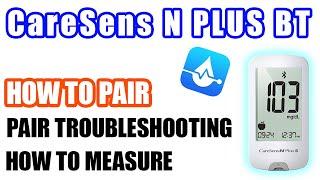 CareSens N PLUS BT - How to Pair, Pair-Troubleshooting, How to Measure