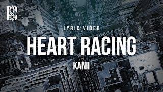 Kanii - Heart Racing | Lyrics