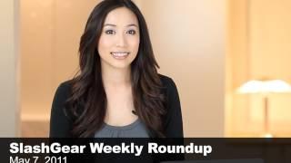 SlashGear Weekly Roundup Video - May 7, 2011