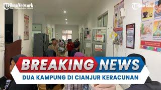 DUA KAMPUNG KERACUNAN - Jumlah Korban di Sukaluyu Cianjur Terus Bertambah, Malam Ini Sudah 52 Orang