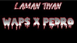 "LAMAN TIYAN" (WAP$ x PEDRO)