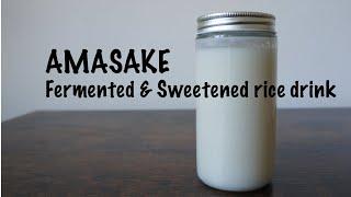 Amasake (Fermented sweetened rice drink)