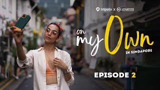 On My Own In Singapore | Travel Web Series | Ep 2 | Unleashing Adventures | Tripoto