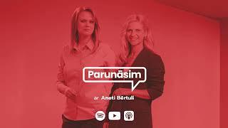 LTV podkāsts "Parunāsim": Anete Bērtule