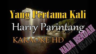 YANG PERTAMA KALI HARRY PARINTANG KARAOKE NADA RENDAH (D=DO)