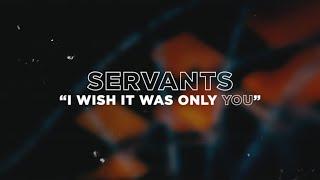 Servants - I Wish It Was Only You (Official Music Video)