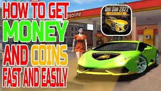 TAXI SIM 2022 Evolution | How To Get Money and Coins Easily and Fast. Some Tips.